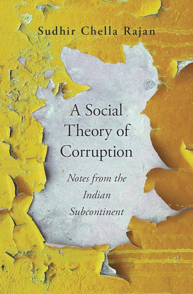 A Social Theory of Corruption : Notes From The Indian Subcontinent