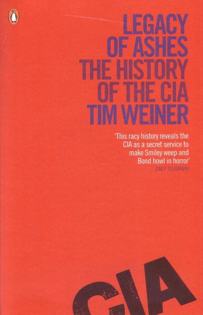 Legacy of Ashes : The History Of The CIA