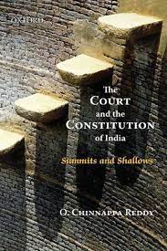 The Court And The Constitution of India : Summits And Shallows