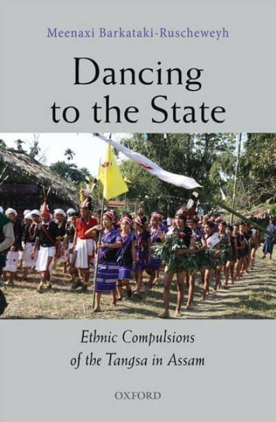 Dancing To The State : Ethnic Compulsions of The Tangsa In Assam