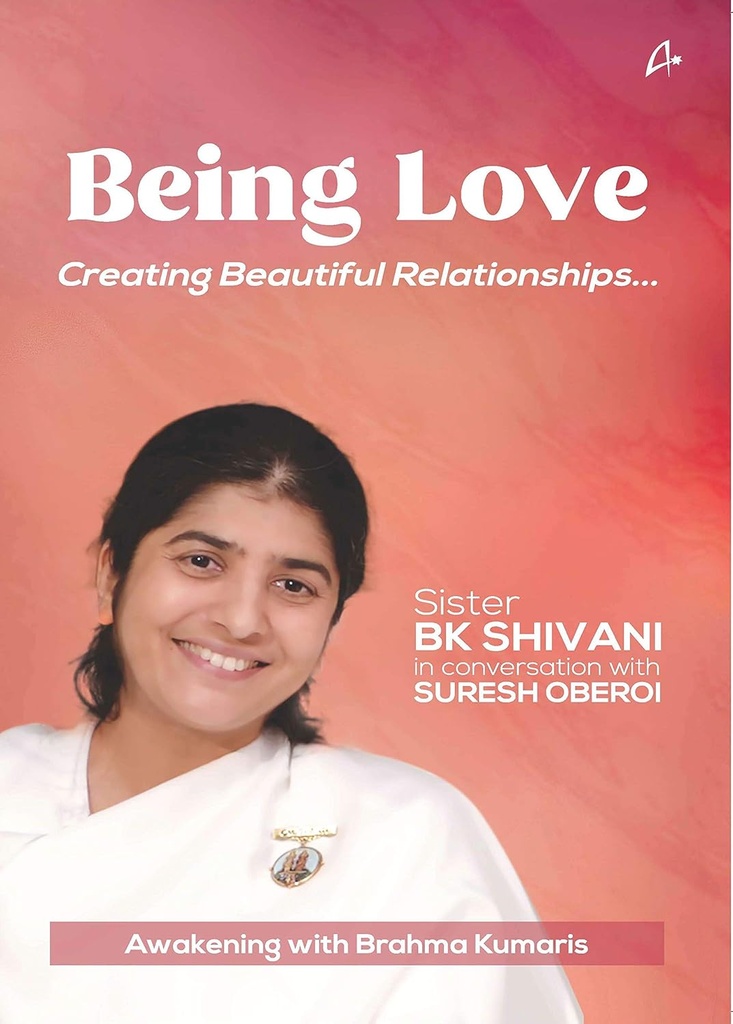 Being Love : Creating Beautiful Relationships