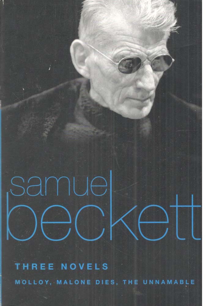 Three Novels: Molloy, Malone Dies, the Unnamable