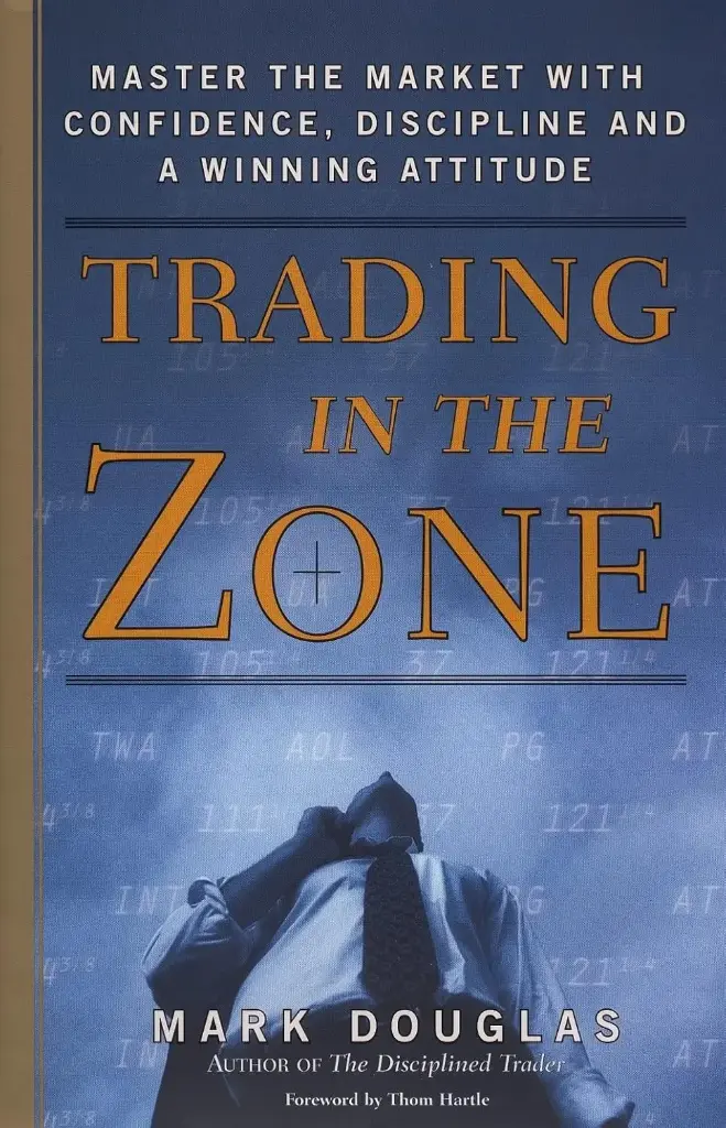 Trading In The Zone : Master The Market With Confidence, Discipline & A Winning Attitude