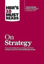 On Strategy : HBRS 10 Must Reads
