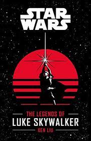 The Legends of Luke Skywalker : Star Wars