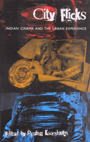 City Flicks : Indian Cinema And The Urban Experience