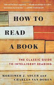 How To Read A Book : The Classic Guide To Intelligent Reading