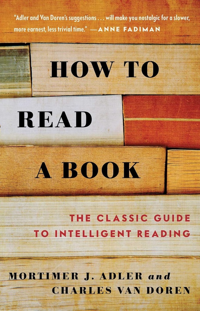 How To Read A Book : The Classic Guide To Intelligent Reading