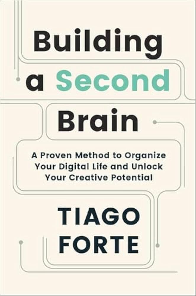 Building a Second Brain : Remember Everything Achieve Anything