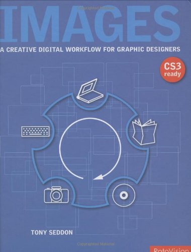 Images : A Creative Digital Workflow for Graphic Designers