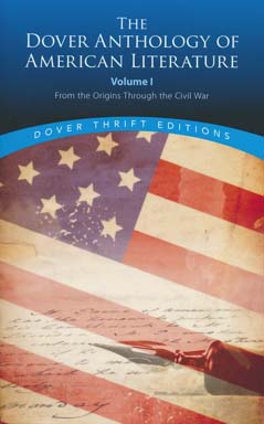 The Dover Anthology Of American Literature Vol. 1 : Dover Thrift Editions