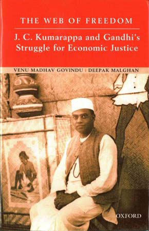 The Web of Freedom : J. C. Kumarappa and Gandhis Struggle for Economic Justice