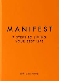 Manifest : 7 Steps to Living Your Best Life
