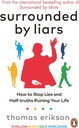 Surrounded by Liars : How to Stop Lies and Half-truths Ruining Your Life