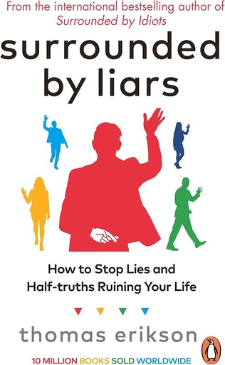 [9781785044762-1] Surrounded by Liars : How to Stop Lies and Half-truths Ruining Your Life
