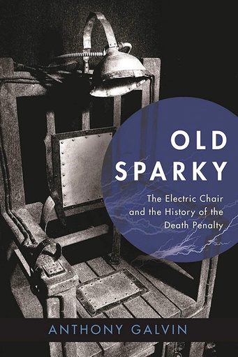[9781510711334] Old Sparky : The Electric Chair And The History of The Death Penalty