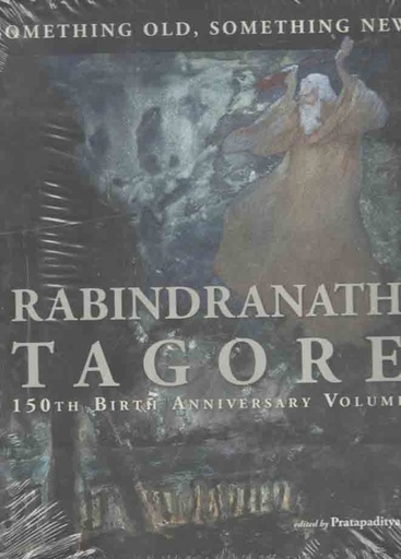 [9789380581057-1] Rabindranath Tagore : 150th Birth Anniversary Volume