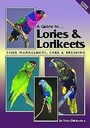 A Guide To Lories & Lorikeets : Their Management, Care & Breeding