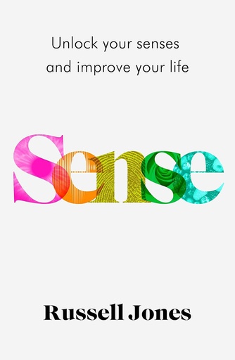 [9781787395527] Sense : Unlock Your Senses And Improve Your Life