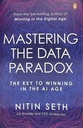 Mastering The Data Paradox : The Key To Winning In The Ai Age