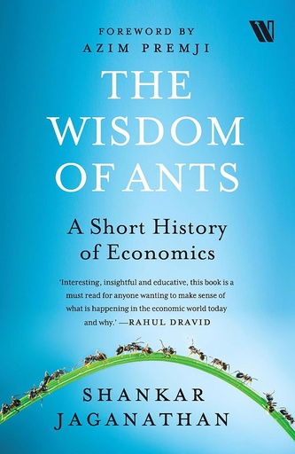 [9789360456702] The Wisdom of Ants : A Short History of Economics