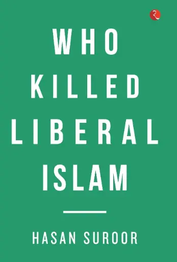 [9789353335939-1] Who Killed Liberal Islam