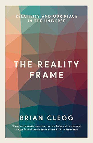 [9781785782817-1] The Reality Frame : Relativity And Our Place In The Universe