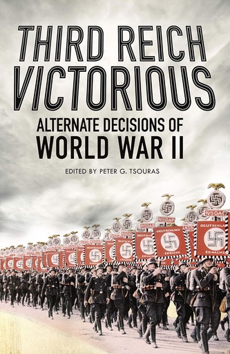 [9781473882812] Third Reich Victorious : Alternative Decisions of World War II