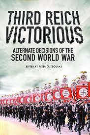 [9781473882812-1] Third Reich Victorious : Alternative Decisions of World War II