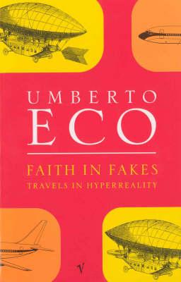 [9780749396282-1] Faith in Fakes : Travels In Hyperreality