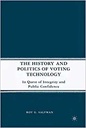 The History and Politics of Voting Technology
