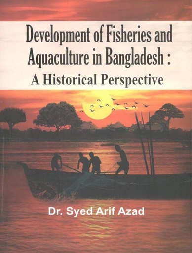 [9789848095645-1] Development of Fisheries and Aquaculture in Bangladesh : A Historical Perspective