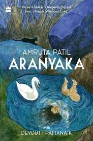 [9789356993471-1] Aranyaka : One Vedic Forest. Fear. Hunger.Wisdom. Love.