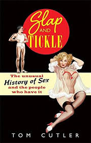 [9781780336114-1] Slap And Tickle : The Unusual History of Sex And The People Who Have It