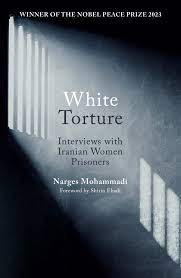 [9780861548767-1] White Torture : Interviews with Iranian Women Prisoners