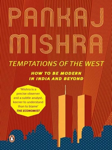 [9780143421252-1] Temptations of The West : How To Be Modern In India and Beyond