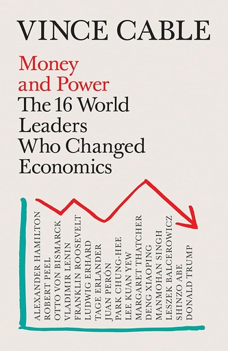 [9781786495136] Money and Power : The 16 World Leaders Who Changed Economics
