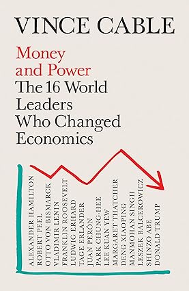 [9781786495136-1] Money and Power : The 16 World Leaders Who Changed Economics
