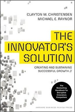 [9781422196571-1] Innovators Solution : Creating and Sustaining Successful Growth
