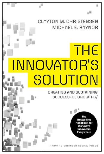 [9781422196571-1] Innovators Solution : Creating and Sustaining Successful Growth