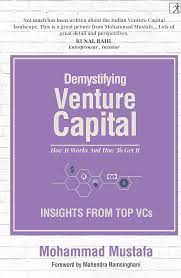 [9789392099458-1] Demystifying Venture Capital : How It Works and How To Get In