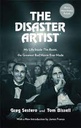 The Disaster Artists : My Life Inside The Room. The Greatest Bad Movie Ever Made