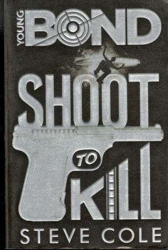 [9780857533746-1] Young Bond Shoot To Kill