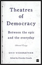 Theatres of Democracy : Between The Epic And The Everyday