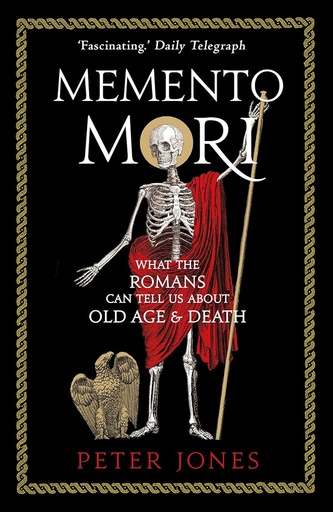 [9781786494825] Memento Mori : What The Romans Can Tell Us About Old Age & Death