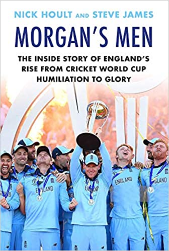 [9781911630937-1] Morgans Men : The Inside Story Of Englands Rise From Cricket World Cup Humiliation To Glory