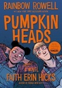 Pumpkin Heads : Graphic A Novel Faith Erin Hicks