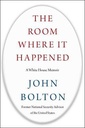 The Room Where It Happened : A White House Memoir
