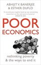 Poor Economics : Rethinking Poverty & Ways to End It (PRH)