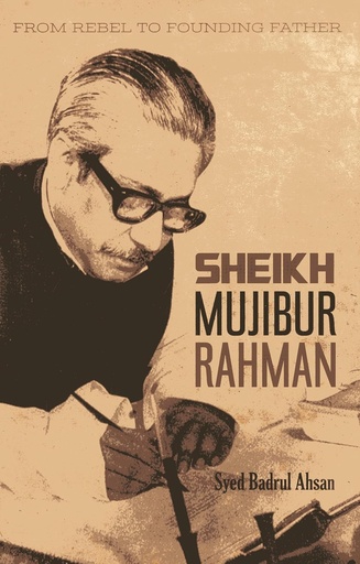 [9789383098101] From Rebel To Founding Father : Sheikh Mujibur Rahman (Niyogi Books)